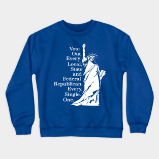 Vote Out Every Republican Lady Liberty Crewneck Sweatshirt